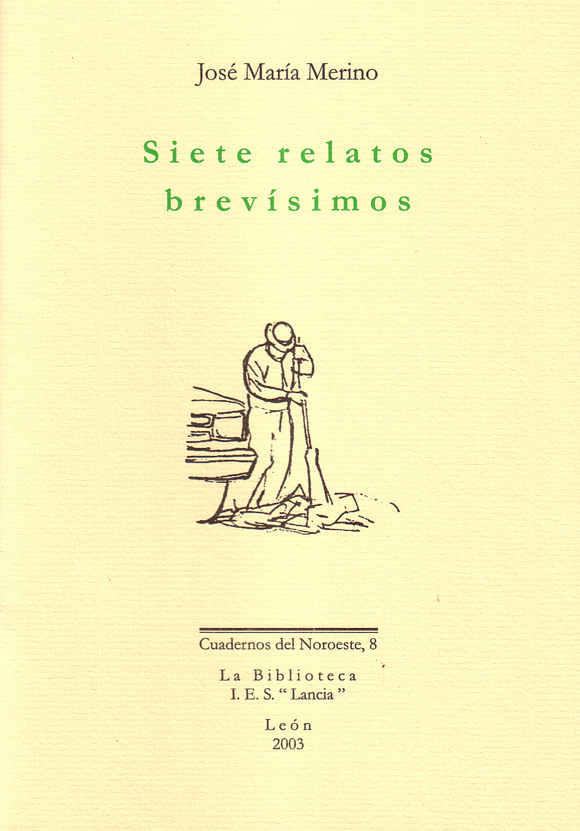 Cuaderno del noroeste 8: José María Merino, Siete relatos brevísimos (Viñeta: Félix de la Concha)